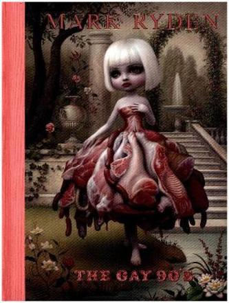 Mark Ryden: The Gay '90s