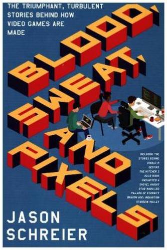 Blood. Sweat, and Pixels