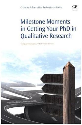 Milestone Moments in Getting your PhD in Qualitative Research Milestone Moments in Getting your PhD in Qualitative Research