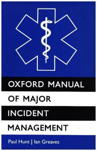 Oxford Manual of Major Incident Management Oxford Manual of Major Incident Management