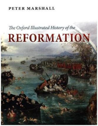 The Oxford Illustrated History of the Reformation
