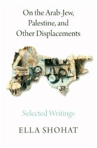 On the Arab-Jew, Palestine, and Other Displacements