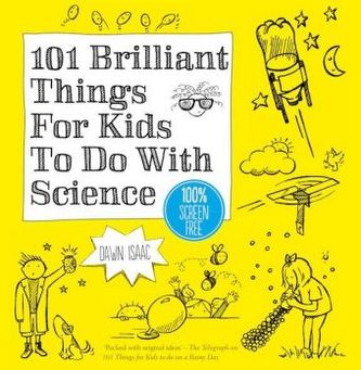 101 brilliant things for kids to do with science