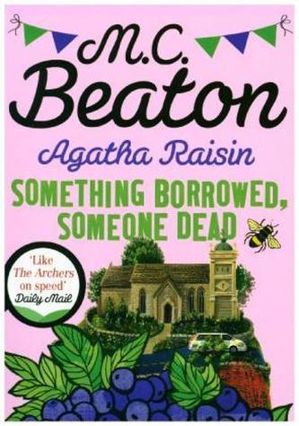 Agatha Raisin: Something Borrowed, Someone Dead Agatha Raisin: Something Borrowed, Someone Dead