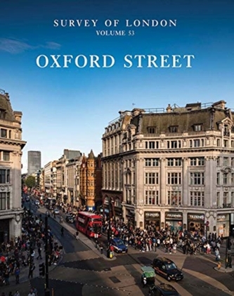 Survey of London: Oxford Street - Volume 53