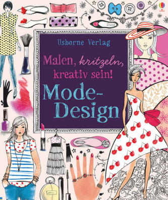 Malen, kritzeln, kreativ sein! Mode-Design