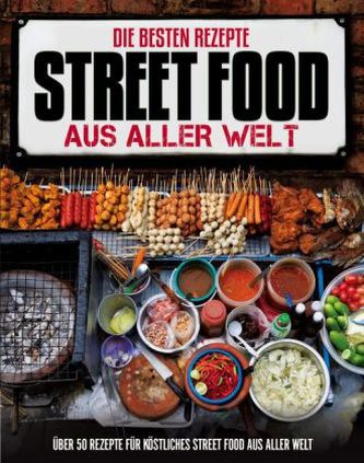 Die besten Street Food aus aller Welt