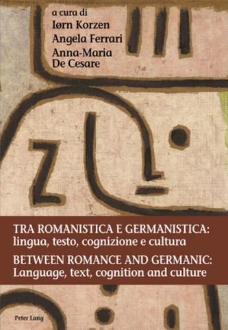 Tra romanistica e germanistica: lingua, testo, cognizione e cultura / Between Romance and Germanic: Language, text, cognition an