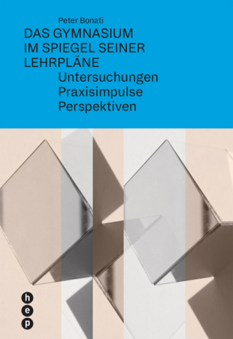 Das Gymnasium im Spiegel seiner Lehrpläne