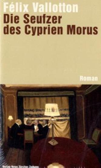 Die Seufzer des Cyprien Morus