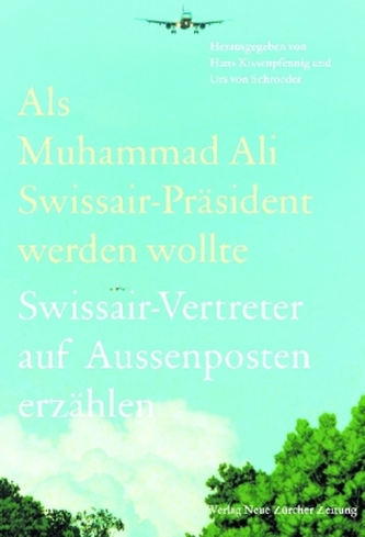 Als Muhammad Ali Swissair-Präsident werden wollte