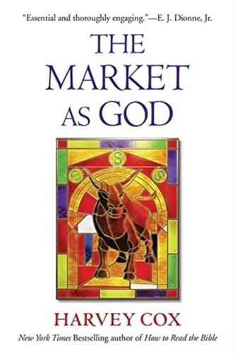 The Market as God The Market as God