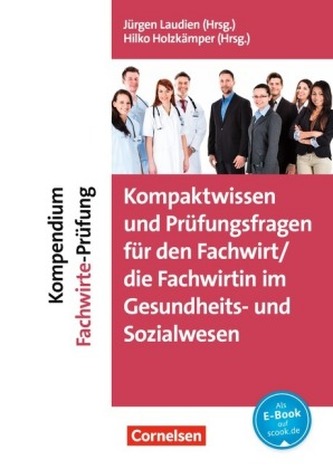 Kompendium Fachwirte-Prüfung - Kompaktwissen und Prüfungsfragen für den/die Fachwirt/-in im Gesundheits- und Sozialwesen