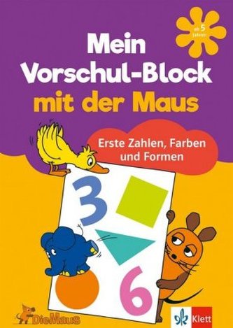 Mein Vorschul-Block mit der Maus - Erste Zahlen, Farben und Formen Mein Vorschul-Block mit der Maus - Erste Zahlen, Farben und Formen