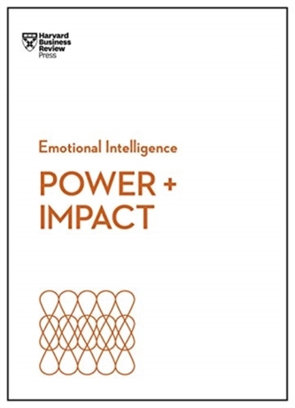 Power and Impact (HBR Emotional Intelligence Series) Power and Impact (HBR Emotional Intelligence Series)