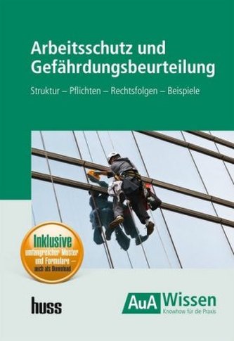 Arbeitsschutz und Gefährdungsbeurteilung Arbeitsschutz und Gefährdungsbeurteilung
