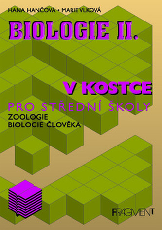 Biologie II. v kostce : zoologie, biologie člověka (Marie Vlková, 1999) Biologie II. v kostce : zoologie, biologie člověka (Marie Vlková, 1999)