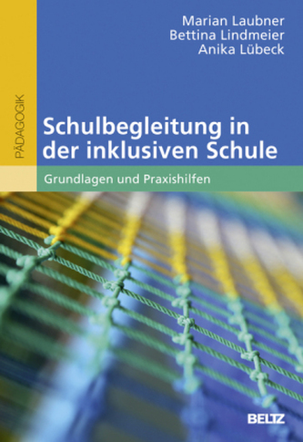 Schulbegleitung in der inklusiven Schule Schulbegleitung in der inklusiven Schule