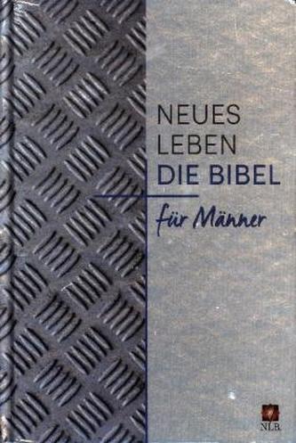 Neues Leben. NLB - Die Bibel für Männer Neues Leben. NLB - Die Bibel für Männer