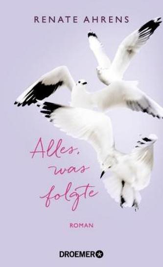 Alles, was folgte Alles, was folgte