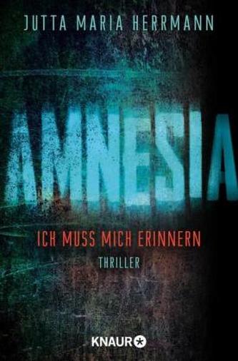 AMNESIA - Ich muss mich erinnern AMNESIA - Ich muss mich erinnern