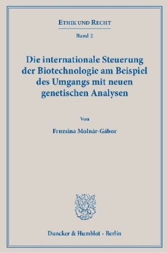 Die internationale Steuerung der Biotechnologie am Beispiel des Umgangs mit neuen genetischen Analysen.