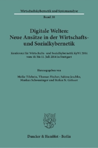 Digitale Welten: Neue Ansätze in der Wirtschafts- und Sozialkybernetik