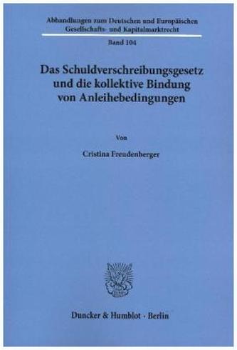 Das Schuldverschreibungsgesetz und die kollektive Bindung von Anleihebedingungen.