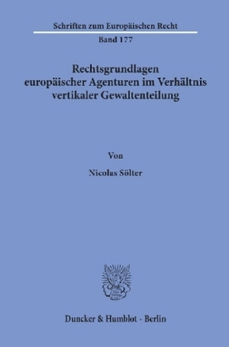 Rechtsgrundlagen europäischer Agenturen im Verhältnis vertikaler Gewaltenteilung.