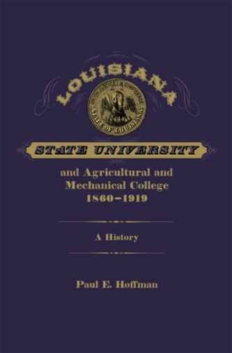 Louisiana State University and Agricultural and Mechanical College, 1860-1919 Louisiana State University and Agricultural and Mechanical College, 1860-1919