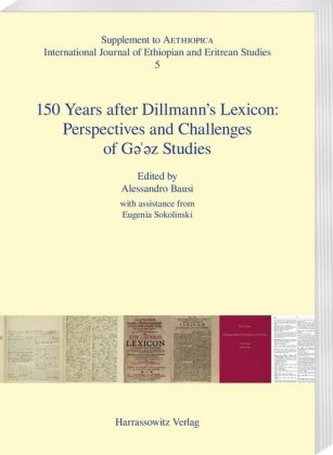 150 Years after Dillmann's Lexicon: Perspectives and Challenges of G z Studies