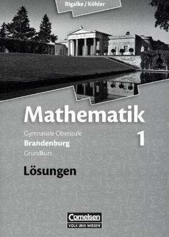 Grundkurs - Qualifikationsphase - Lösungen zum Schülerbuch Grundkurs - Qualifikationsphase - Lösungen zum Schülerbuch