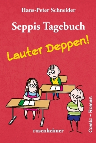 Seppis Tagebuch - Lauter Deppen Seppis Tagebuch - Lauter Deppen