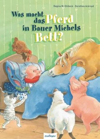 Was macht das Pferd in Bauer Michels Bett?