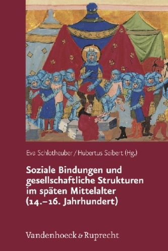 Soziale Bindungen und gesellschaftliche Strukturen im späten Mittelalter (14.-16. Jahrhundert) Soziale Bindungen und gesellschaftliche Strukturen im späten Mittelalter (14.-16. Jahrhundert)