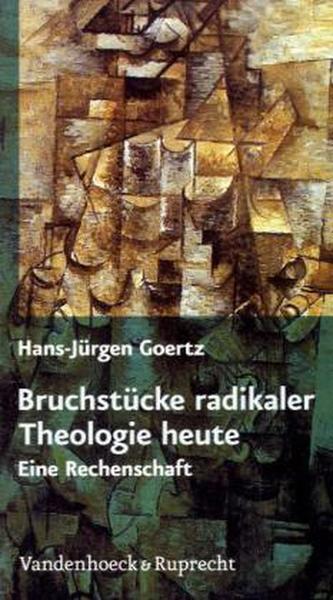 Bruchstücke radikaler Theologie heute