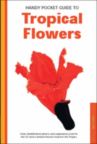 Handy Pocket Guide to Tropical Flowers Handy Pocket Guide to Tropical Flowers