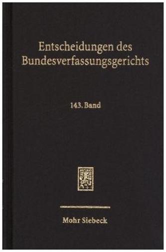 Entscheidungen des Bundesverfassungsgerichts (BVerfGE) Entscheidungen des Bundesverfassungsgerichts (BVerfGE)