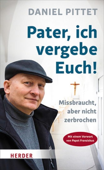 Pater, ich vergebe Euch! Pater, ich vergebe Euch!