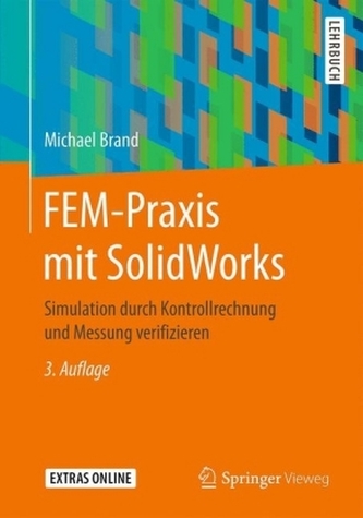 FEM-Praxis mit SolidWorks FEM-Praxis mit SolidWorks