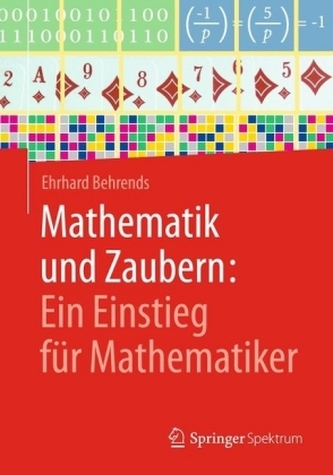 Mathematik und Zaubern: Ein Einstieg für Mathematiker Mathematik und Zaubern: Ein Einstieg für Mathematiker