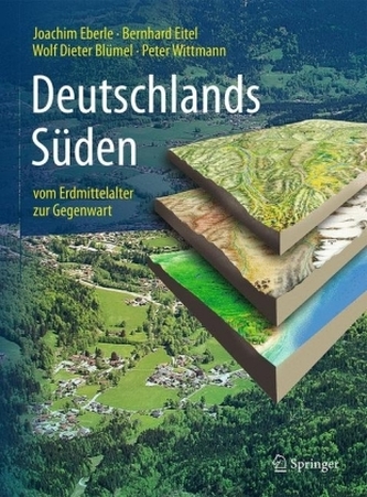 Deutschlands Süden - vom Erdmittelalter zur Gegenwart Deutschlands Süden - vom Erdmittelalter zur Gegenwart