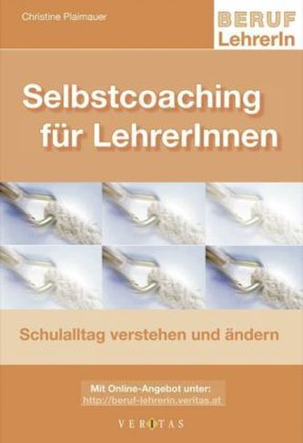 Selbstcoaching für LehrerInnen Selbstcoaching für LehrerInnen