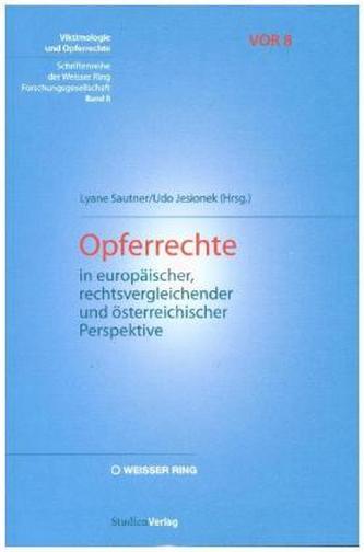 Opferrechte in europäischer, rechtsvergleichender und österreichischer Perspektive