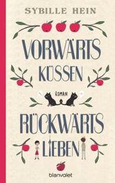 Vorwärts küssen, rückwärts lieben