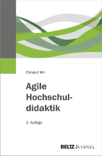Agile Hochschuldidaktik Agile Hochschuldidaktik