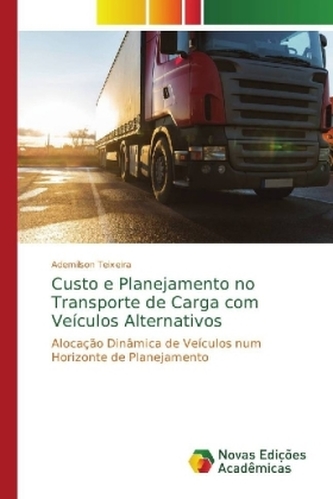 Custo e Planejamento no Transporte de Carga com Veículos Alternativos