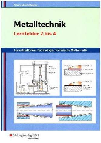 Metalltechnik, Lernfelder 2 bis 4