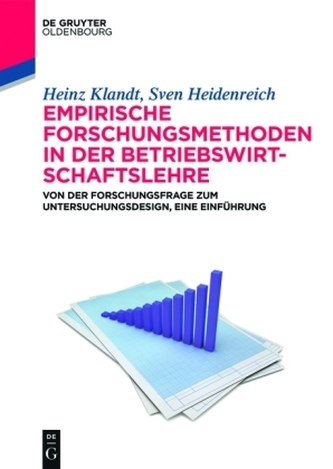 Empirische Forschungsmethoden in der Betriebswirtschaftslehre Empirische Forschungsmethoden in der Betriebswirtschaftslehre
