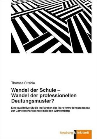 Wandel der Schule - Wandel der professionellen Deutungsmuster?